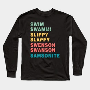 Dumb And Dumber Retro Swim Swammi slippy slappy Swenson Swanson Samsonite Long Sleeve T-Shirt